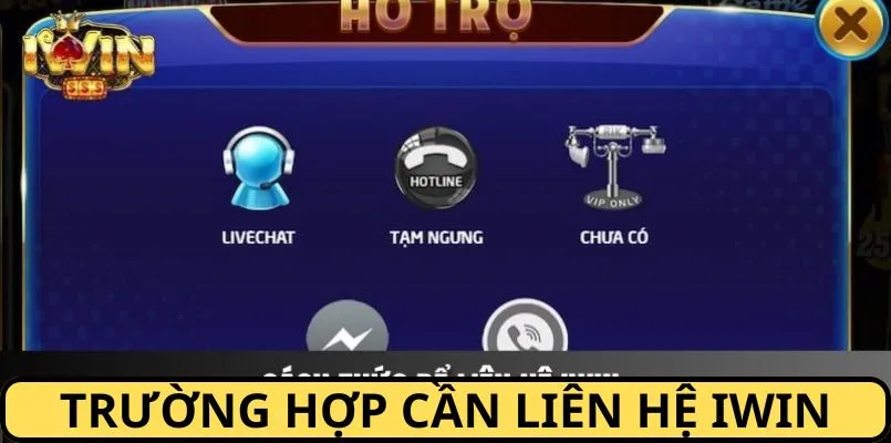 Liên hệ IWIN để nhận được sự hỗ trợ nhanh chóng